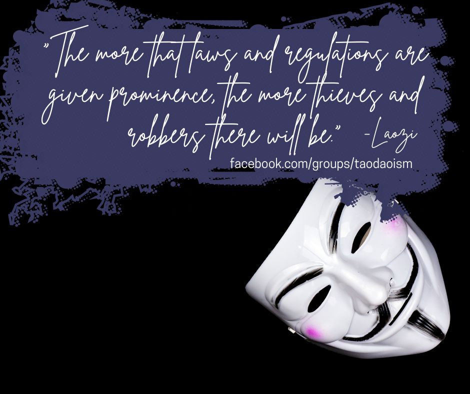 “The more that laws and regulations are given prominence, the more thieves and robbers t